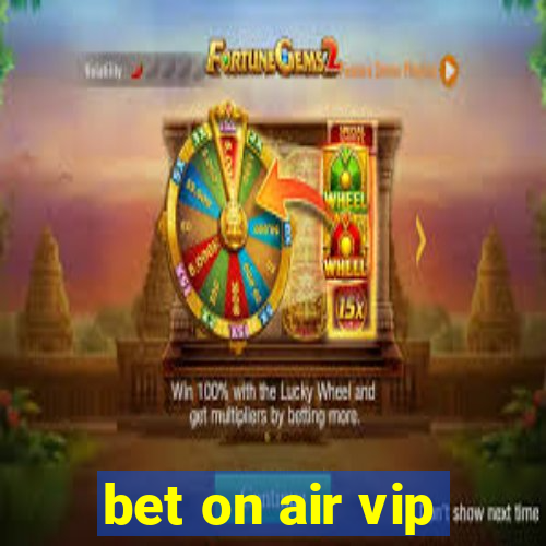 bet on air vip